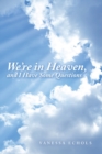 Image for We&#39;Re in Heaven, and I Have Some Questions