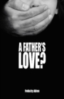 Image for Father&#39;s Love?