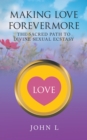 Image for Making Love Forevermore: The Sacred Path to Divine Sexual Ecstasy