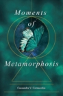 Image for Moments of Metamorphosis