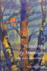 Image for Wandering by Moonlight: New and Collected Poems