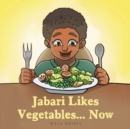 Image for Jabari Likes Vegetables... Now