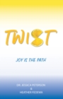 Image for Twist: Joy Is the Path