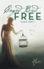Image for Caged Free Bird: Diary, Part 1