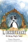 Image for I, Bennie Frank: (A Stray Dog&#39;s Tale)