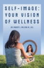 Image for Self-Image:Your Vision of Wellness
