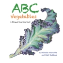 Image for Abc Vegetables - Abecedaire Des Legumes: A Bilingual Reversible Book! Livre Bilingue Reversible!