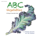 Image for Abc Vegetables - Ab?c?daire Des L?gumes : A Bilingual Reversible Book! Livre Bilingue R?versible!
