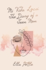 Image for Mi Vida Loca : the Diary of a Teen Mom