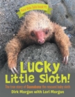 Image for Lucky Little Sloth!: The True Story of Guanabana a Rescued Baby Sloth