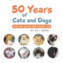Image for 50 Years of Cats and Dogs: Pets We Loved and Cared For