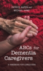 Image for Abcs for Dementia Caregivers : A Handbook for Caregivers