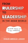 Image for From Rulership to Leadership in the Arab World: The Brief Memoir of a Non-Conformist