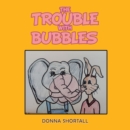 Image for Trouble with Bubbles