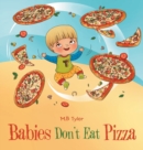 Image for Babies Don&#39;t Eat Pizza