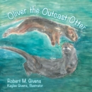 Image for Oliver the Outcast Otter