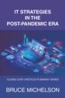 Image for It Strategies in the Post-Pandemic Era: Closed Loop Lifecycle Planning(c) Series