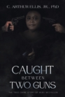 Image for Caught Between Two Guns: The True Crime Story of Ruby Mccollum
