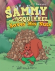 Image for Sammy the Squirrel  Saves His Nuts: Saves His Nuts