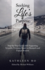 Image for Seeking Life&#39;s Purpose : Step-By-Step Guide with Supporting Scientific Evidence Based on Research and Expert Analysis