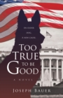 Image for Too True to Be Good