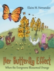 Image for Her Butterfly Effect: When the Evergreens Blossomed Orange