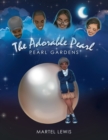 Image for The Adorable Pearl : Pearl Gardens