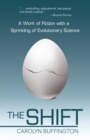 Image for THE SHIFT: A Work of Fiction with a Sprinkling of Evolutionary Science