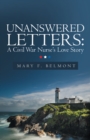 Image for Unanswered Letters: a Civil War Nurse&#39;s Love Story