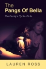 Image for Pangs of Bella: The Family&#39;s Cycle of Life