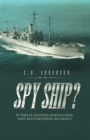 Image for Spy Ship?: If This Is an Intelligence Ship, Why Is Everything so Crazy?