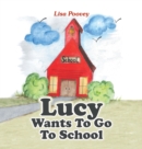 Image for Lucy Wants to Go to School