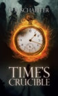 Image for Time&#39;s Crucible