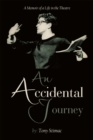 Image for Accidental Journey: A Memoir of a Life in the Theater