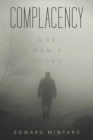 Image for Complacency : One Man&#39;s Story