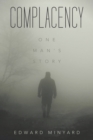 Image for Complacency: One Man&#39;s Story