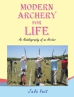 Image for Modern Archery for Life: An Autobiography of an Archer