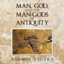 Image for Man, God, and the Man-gods of Antiquity