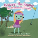 Image for Brianna The Iguana: The Professional Golfer
