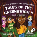 Image for Soccer, Struggles and Superpowers: Tales of the Greenbriar 4: Book 1: 4Mation