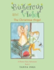 Image for Buttercup and Violet: The Christmas Angel A Flower Fairy Adventure Book 2