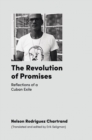 Image for Revolution of Promises: Reflections of a Cuban Exile