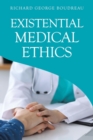 Image for Existential Medical Ethics