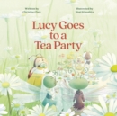 Image for Lucy Goes to a Tea Party