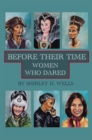 Image for BEFORE THEIR TIME: WOMEN WHO DARED
