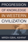 Image for PROGRESSION OF KNOWLEDGE IN WESTERN CIVILIZATION