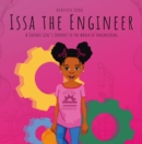 Image for Issa the Engineer: A Curious Girl&#39;s Journey into the World of Engineering