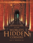 Image for Adventures to the World&#39;s Hidden Corners: The Musings of an Architect
