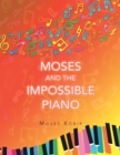 Image for Moses And The Impossible Piano