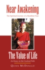 Image for NEAR AWAKENING and The Value of Life: The Spiritual Journey of a Buddhist Nun and  An Essay on the Gradual Path